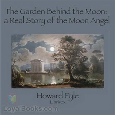 The Garden Behind the Moon: A Real Story of the Moon Angel cover