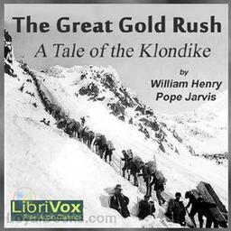 The Great Gold Rush: A Tale of the Klondike cover