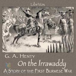 On the Irrawaddy, A Story of the First Burmese War(1897) cover
