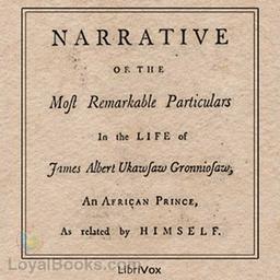 A Narrative of the Most Remarkable Particulars in the Life of James Albert Ukawsaw Gronniosaw cover