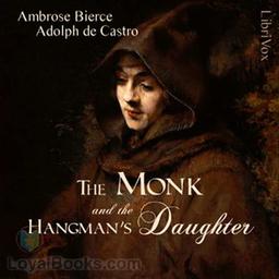 The Monk and the Hangman's Daughter  by Ambrose Bierce and Adolph de Castro cover