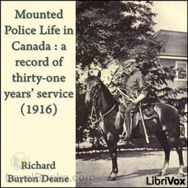 Mounted Police Life in Canada : a record of thirty-one years' service (1916) cover