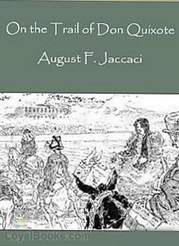 On the Trail of Don Quixote, Being a Record of Rambles in the Ancient Province of La Mancha  by August F. Jaccaci cover
