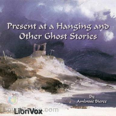 Present at a Hanging and Other Ghost Stories cover