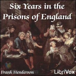 Six Years in the Prisons of England cover