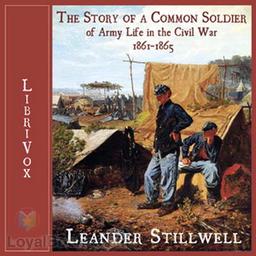 The Story of a Common Soldier of Army Life in the Civil War, 1861-1865 cover