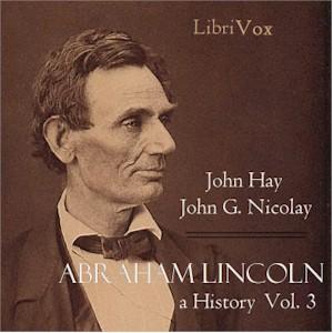 Abraham Lincoln: A History (Volume 3) cover