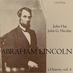 Abraham Lincoln: A History (Volume 4) cover