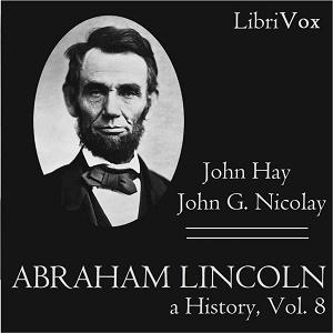 Abraham Lincoln: A History (Volume 8) cover