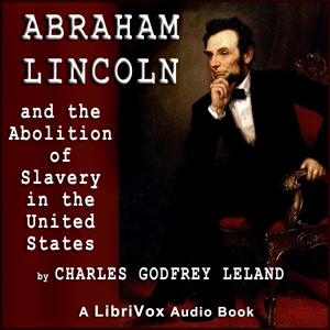 Abraham Lincoln and the Abolition of Slavery in the United States cover