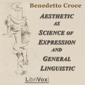 Aesthetic as Science of Expression and General Linguistic cover