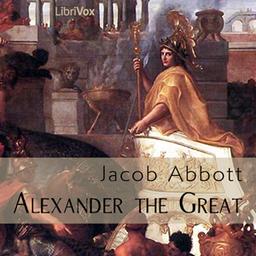 Alexander the Great  by Jacob Abbott cover