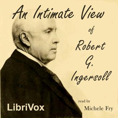 Intimate View of Robert G. Ingersoll cover