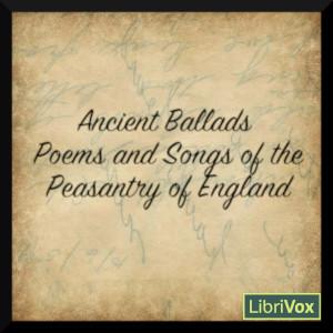Ancient Poems, Ballads, and Songs of the Peasantry of England cover