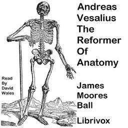 Andreas Vesalius, The Reformer of Anatomy cover