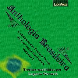 Antologia Brasileira, Coletânea em Prosa e Verso de Escritores Nacionais, Volume 1  by  Various, Eugenio Werneck cover