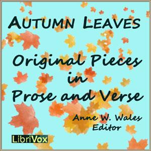 Autumn Leaves, Original Pieces in Prose and Verse cover