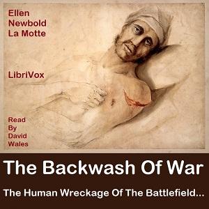 Backwash Of War: The Human Wreckage Of The Battlefield As Witnessed By An American Hospital Nurse cover