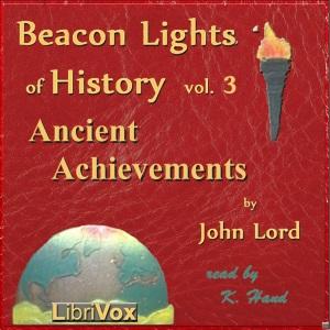 Beacon Lights of History, Vol 3: Ancient Achievements cover