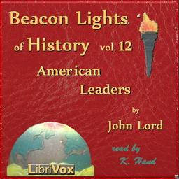 Beacon Lights of History, Volume 12: American Leaders cover