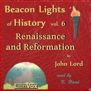 Beacon Lights of History, Vol 6: Renaissance and Reformation cover