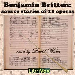 Benjamin Britten: Source Stories of Twelve Operas cover