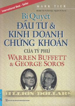 Bí Quyết Đầu Tư & Kinh Doanh Chứng Khoán Của Tỷ Phú Warren Buffett & George Soros cover