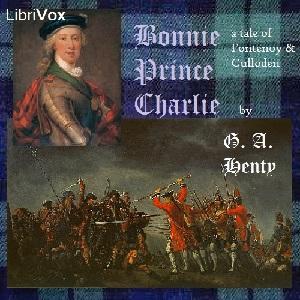 Bonnie Prince Charlie: a Tale of Fontenoy and Culloden cover