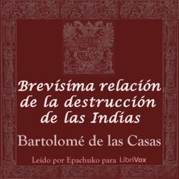 Brevísima relación de la destrucción de las Indias  by Bartolomé de las Casas cover
