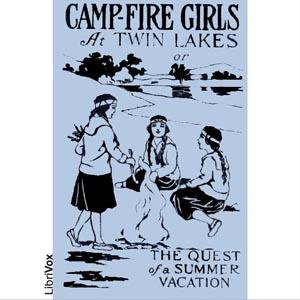 Camp-Fire Girls at Twin Lakes or The Quest of a Summer Vacation cover
