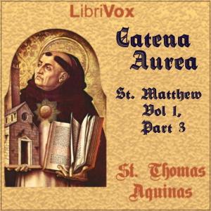 Catena Aurea, St. Matthew - Vol 1, Part 3 cover