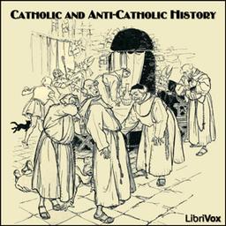 Catholic and Anti-Catholic History cover