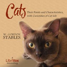 Cats: Their Points and Characteristics, with Curiosities of Cat  Life, and a Chapter on Feline Ailments cover