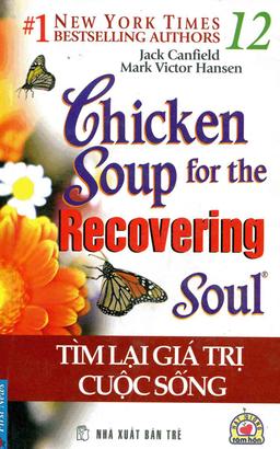 Chicken Soup For The Recovering Soul Tập 12 Tìm Lại Giá Trị Cuộc Sống cover