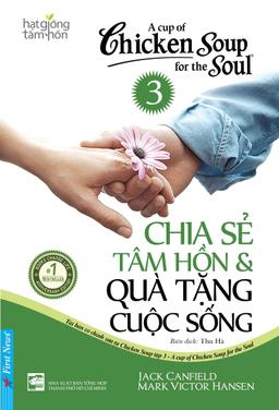Chicken Soup For The Soul 3 Chia sẻ tâm hồn và Quà tặng cuộc sống cover
