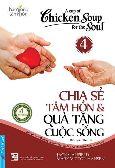 Chicken Soup For The Soul 4 Chia sẻ tâm hồn và quà tặng cuộc sống cover