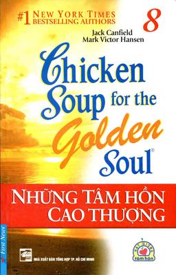 Chicken Soup For The Soul 8 Những Tâm Hồn Cao Thượng cover