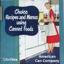 Choice Recipes and Menus using Canned Foods  by  American Can Company cover