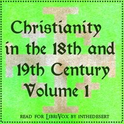 Christianity in the 18th and 19th Century, Volume 1 cover