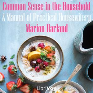 Common Sense in the Household: A Manual of Practical Housewifery cover