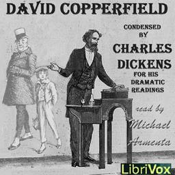 David Copperfield - Condensed by the Author for his Dramatic Readings in America cover
