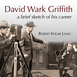 David Wark Griffith: A Brief Sketch of His Career cover