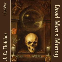 Dead Men's Money  by J. S. Fletcher cover