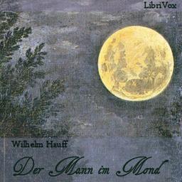 Mann im Mond oder Der Zug des Herzens ist des Schicksals Stimme  by Wilhelm Hauff cover