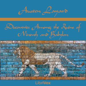 Discoveries Among the Ruins of Nineveh and Babylon cover