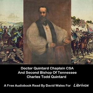 Doctor Quintard, Chaplain C.S.A. And Second Bishop Of Tennessee Being His Story Of The War (1861-1865) cover