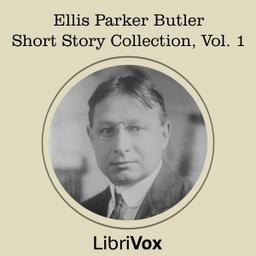 Ellis Parker Butler Short Story Collection, Vol 1 cover