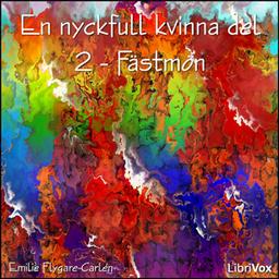 Nyckfull kvinna del 2 - Fästmön  by Emilie Flygare-Carlén cover