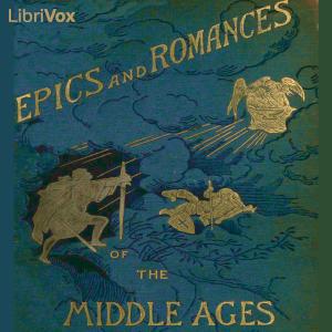 Epics and Romances of the Middle Ages cover