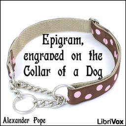 Epigram, engraved on the Collar of a Dog cover